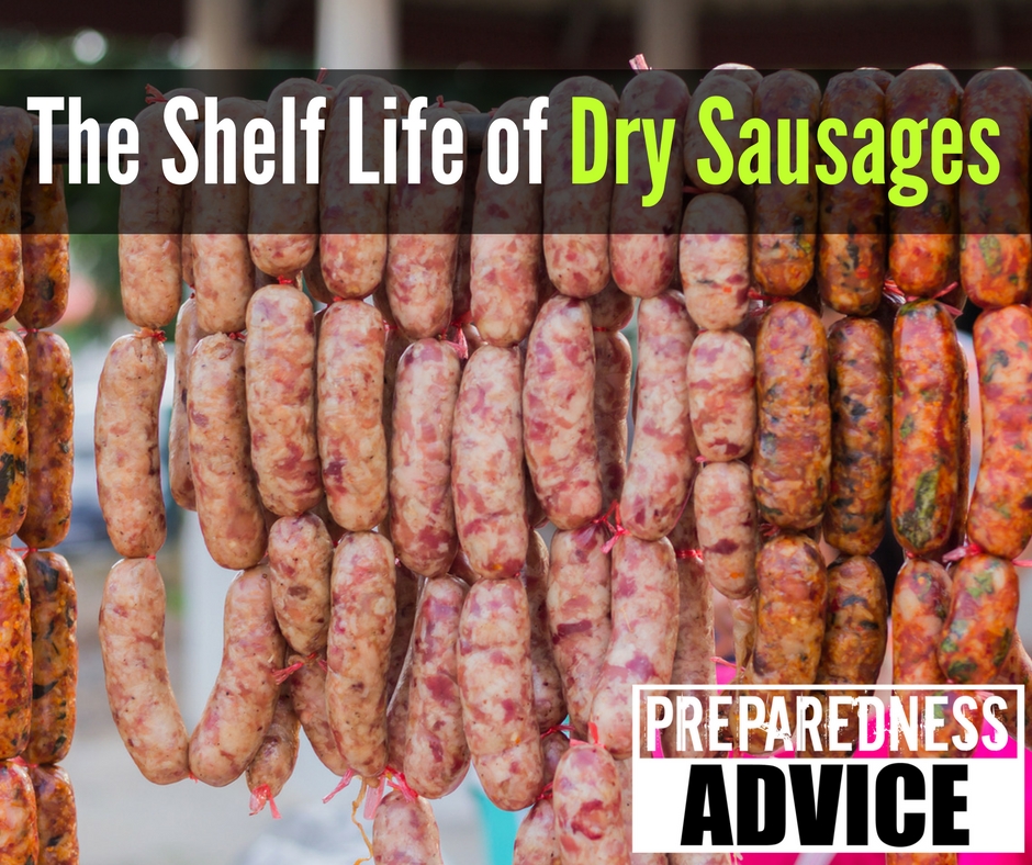 The Shelf Life of Dry Sausages Preparedness AdvicePreparedness Advice